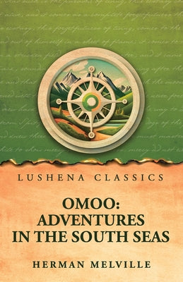Omoo: Adventures in the South Seas : Adventures in the South Seas by Herman Melville by Herman Melville - Paperback Edition Book Cover