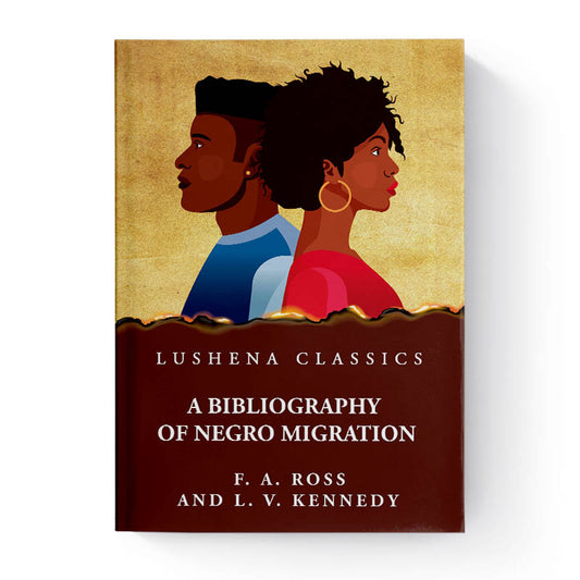 A Bibliography of Negro Migration by Frank Alex Ross and Louise Venable Kennedy