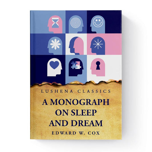 A Monograph on Sleep and Dream by Edward W. Cox