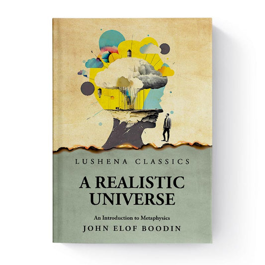 A Realistic Universe by John Elof Boodin