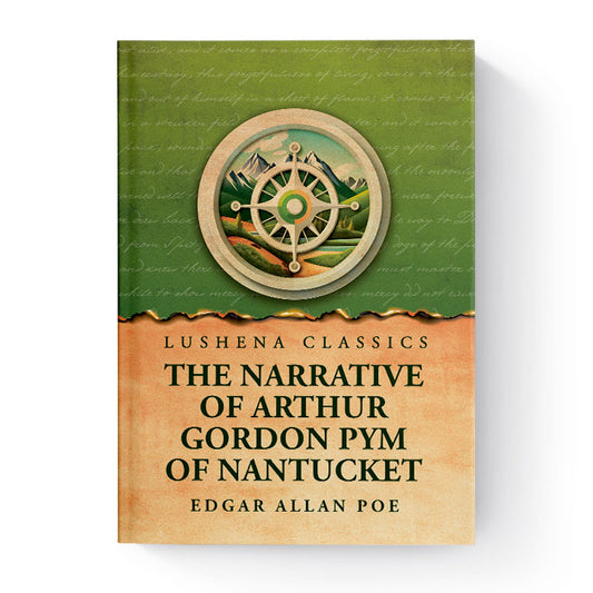 The Narrative of Arthur Gordon Pym of Nantucket by Edgar Allan Poe
