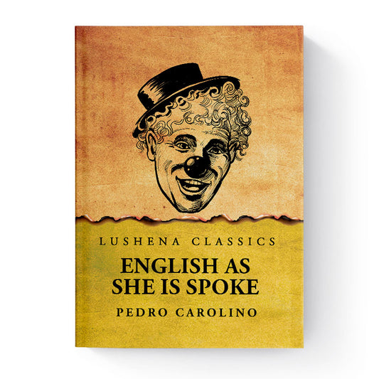 English as She Is Spoke by Pedro Carolino