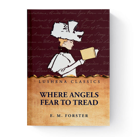 Where Angels Fear to Tread by E. M. Forster