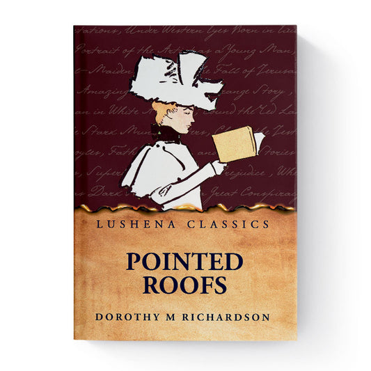Pointed Roofs by Dorothy M Richardson