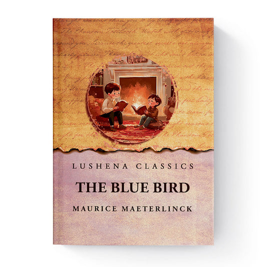 The Blue Bird by Maurice Maeterlinck