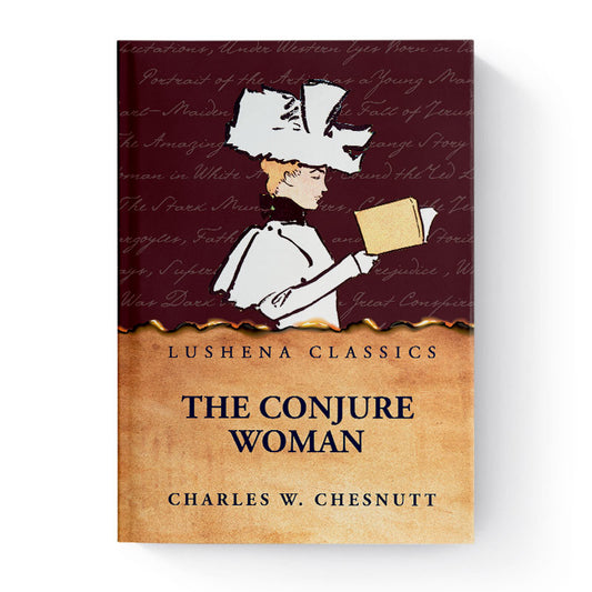 The Conjure Woman by Charles W. Chesnutt