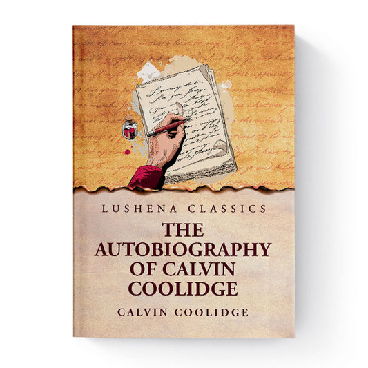 The Autobiography of Calvin Coolidge by Calvin Coolidge