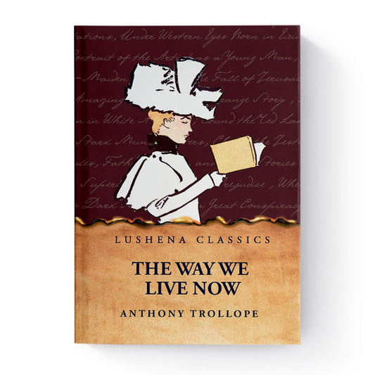 The Way We Live Now by Anthony Trollope