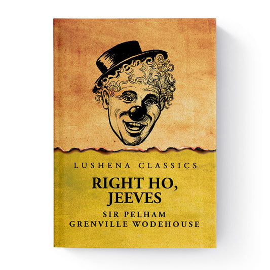 Right Ho, Jeeves by Sir Pelham Grenville Wodehouse