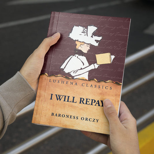 I Will Repay by Baroness Orczy