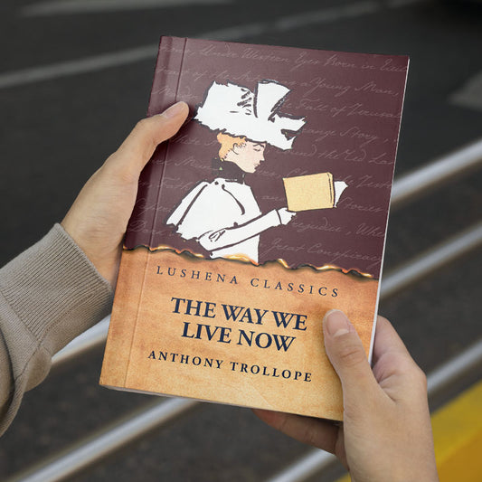 The Way We Live Now by Anthony Trollope
