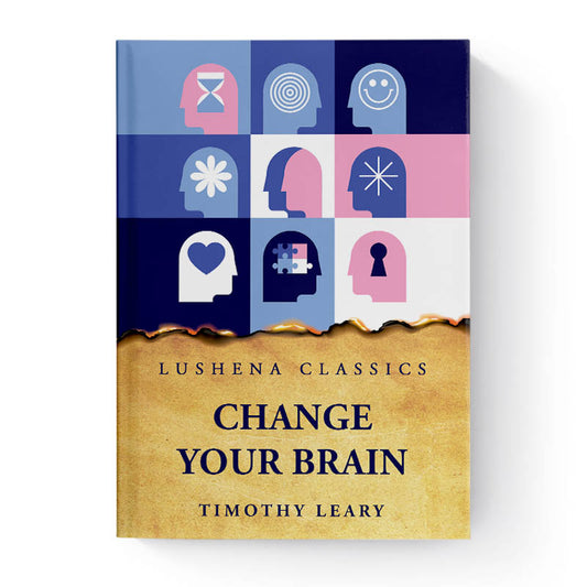 Change Your Brain by Timothy Leary