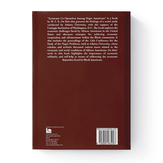 Economic Co-Operation Among Negro Americans Report of a Social Study Made by Atlanta University by W. E. Burghardt du Bois