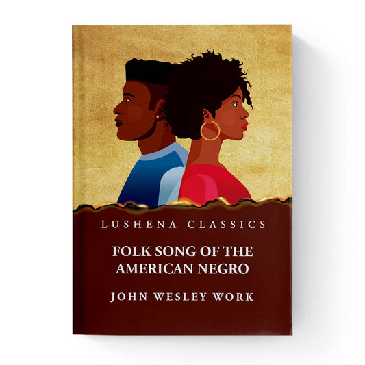 Folk Song of the American Negro by John Wesley Work