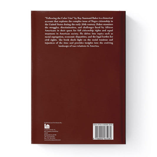 Following the Color Line An Account of Negro Citizenship in the American Democracy by Ray Stannard Baker