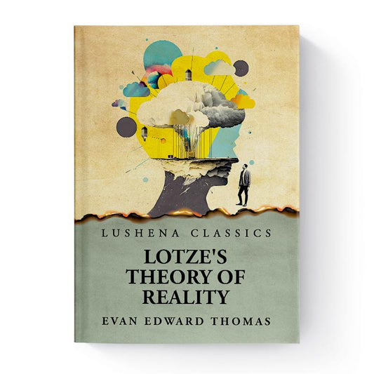 Lotze's Theory of Reality by Evan Edward Thomas