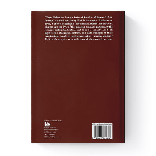 Negro Nobodies Being a Series of Sketches of Peasant Life in Jamaica by Noël de Montagnac