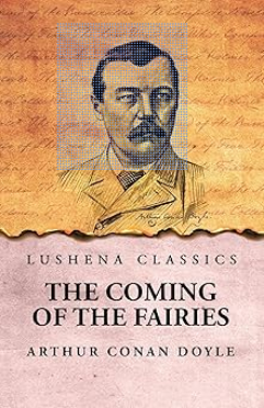 The Coming of the Fairies by Arthur Conan Doyle