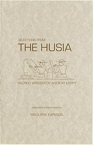 Selections from the Husia: Sacred Wisdom of Ancient Egypt Paperback