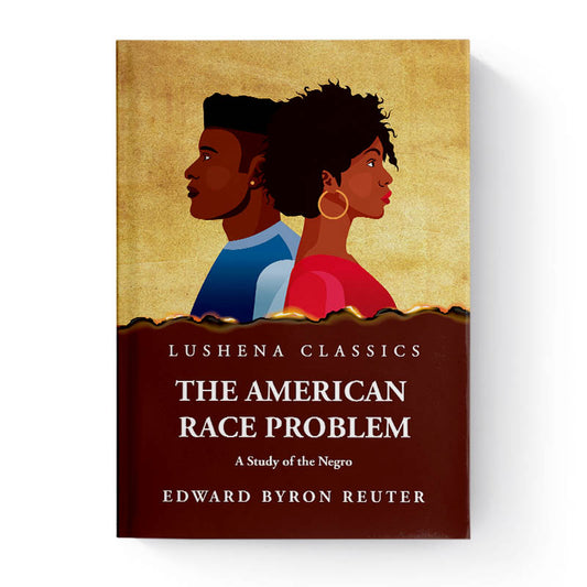 The American Race Problem A Study of the Negro by Edward Byron Reuter