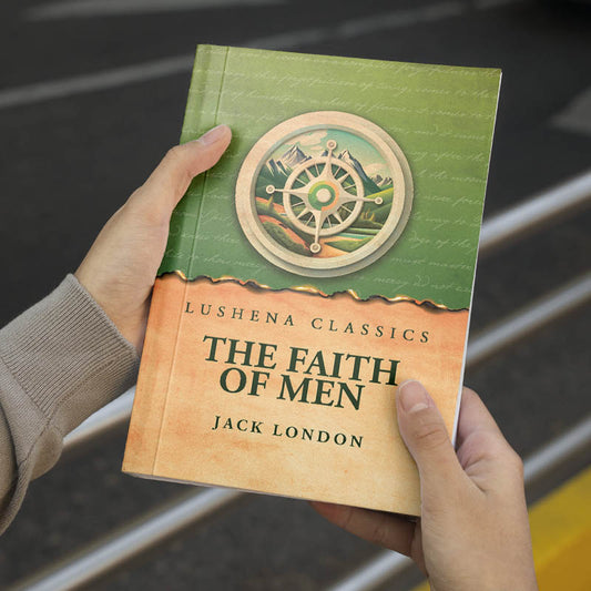 The Faith of Men by Jack London