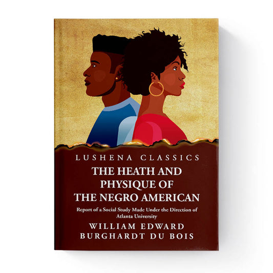 The Heath and Physique of the Negro American by William Edward Burghardt du Bois