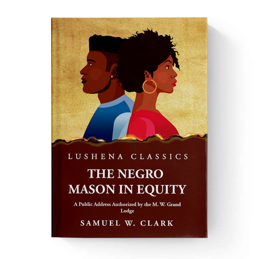 The Negro Mason in Equity by Samuel W. Clark