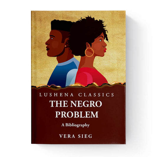 The Negro Problem A Bibliography by Vera Sieg