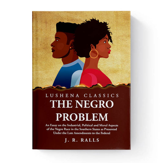 The Negro Problem by J. R. Ralls