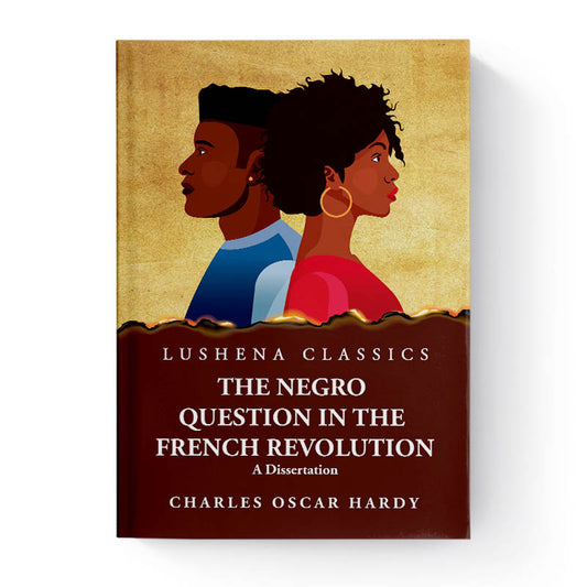 The Negro Question in the French Revolution A Dissertation by Charles Oscar Hardy