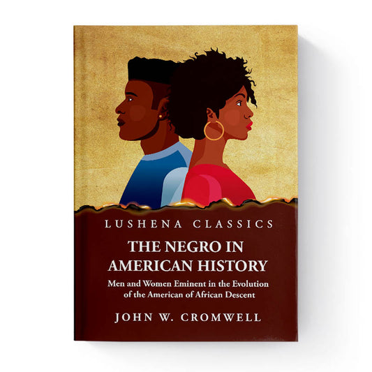 The Negro in American History by John W. Cromwell