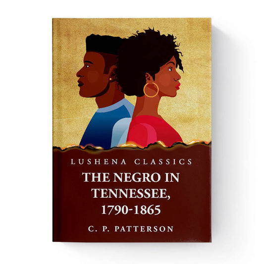 The Negro in Tennessee, 1790-1865 by Caleb Perry Patterson