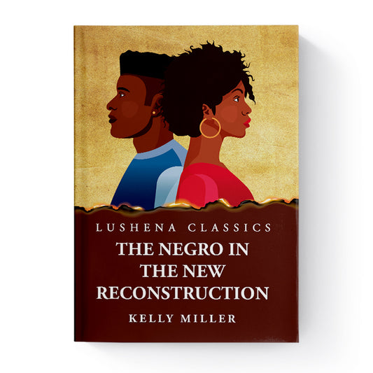 The Negro in the New Reconstruction by Kelly Miller