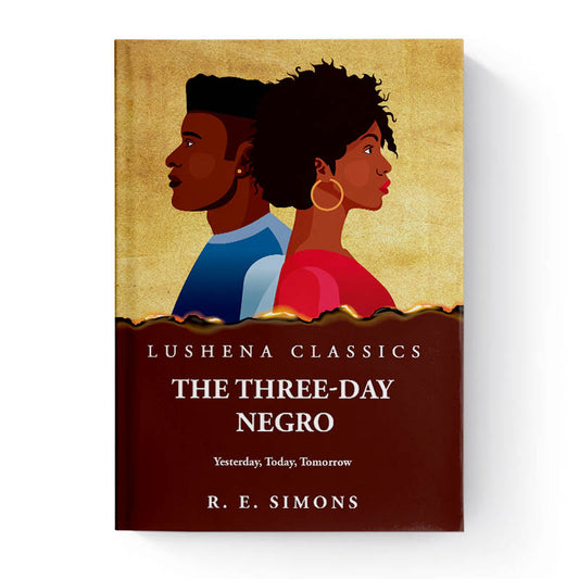 The Three Day Negro Yesterday, Today, Tomorrow by R. E. Simons