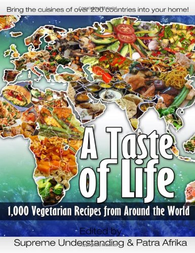 A Taste of Life: 1,000 Vegetarian Recipes from Around the World Paperback