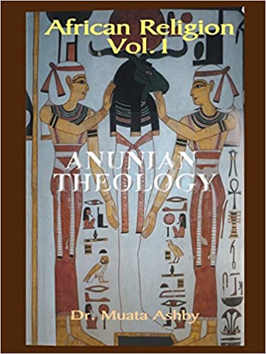 African Religion Vol. 1, Anunian Theology and the Philosophy of Ra