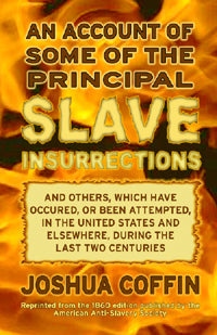 An Account of Some of the Principal Slave Insurrections - Joshua Coffin