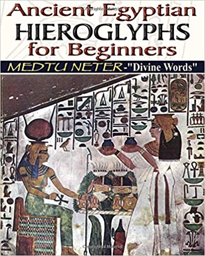 ANCIENT EGYPTIAN HIEROGLYPHS FOR BEGINNERS