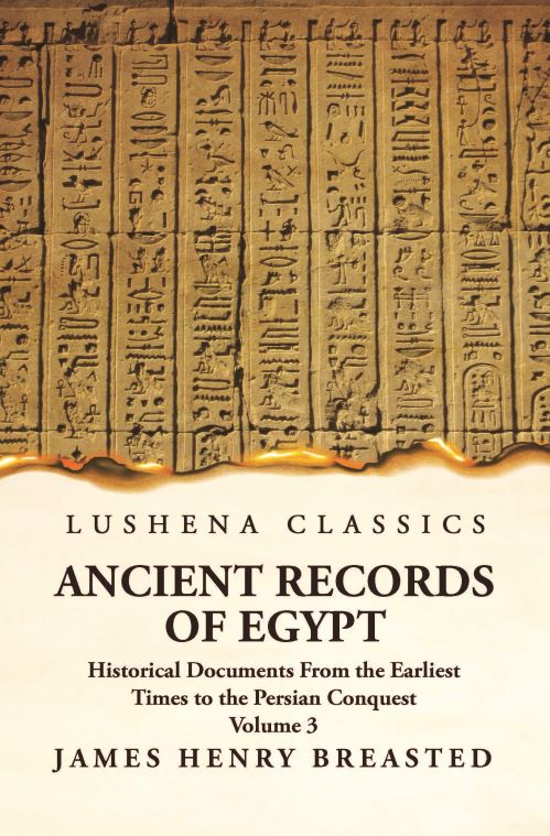 Ancient Records of Egypt Historical Documents From the Earliest Times to the Persian Conquest, Collected Edited and Translated With Commentary; The Nineteenth Dynasty Volume 3 Hardcover