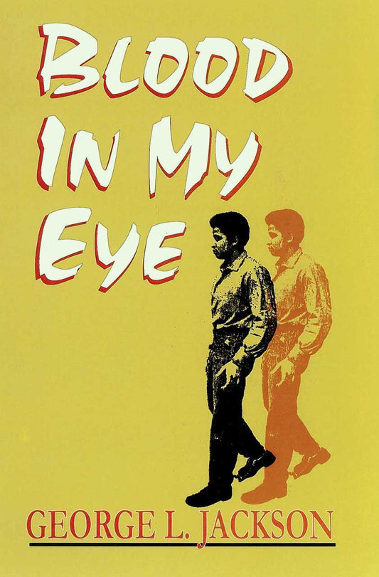 Blood in My Eye - George L. Jackson