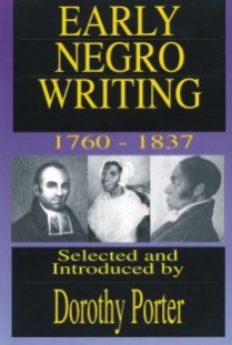 Early Negro Writing 1760-1837 - Ed. Dorothy Porter