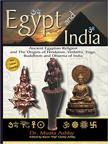 Egypt and India and The Origins of Hinduism, Vedanta, Yoga, Buddhism and Dharma of India