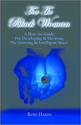 For The Black Woman: A How-To-Guide For Elevating And Developing The Intelligent Sister