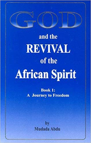 God and the Revival of the African Spirit, Book 1: A Journey to Freedo ...