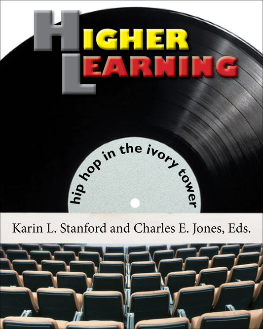 Higher Learning - Karin L. Stanford and Charles E. Jones, Eds