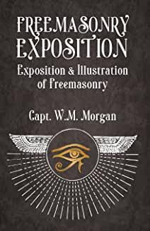 Freemasonry Exposition: Exposition & Illustration of Freemasonry Hardcover