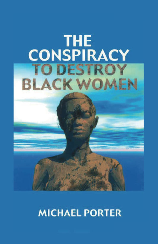 The Conspiracy to Destroy Black Women Paperback