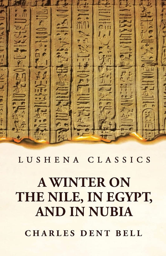 A Winter on the Nile, in Egypt, and in Nubia Paperback