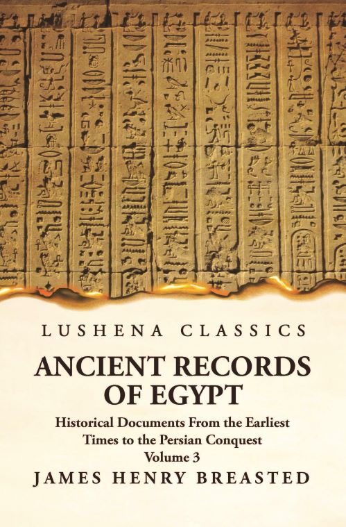 Ancient Records of Egypt Historical Documents From the Earliest Times to the Persian Conquest, Collected Edited and Translated With Commentary; The Nineteenth Dynasty Volume 3 Paperback