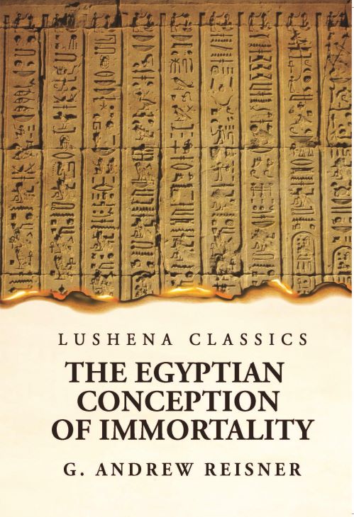 The Egyptian Conception of Immortality by George Andrew Reisner Prehistoric Religion A Study in Prehistoric Archaeology Paperback